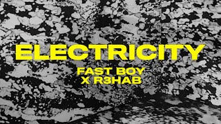 FAST BOY x R3HAB  Electricity Official Lyric Video [upl. by Scheider]