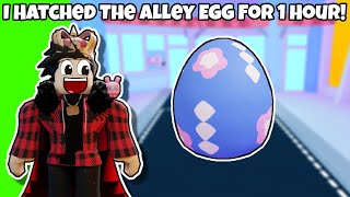 I Hatched The Alley Egg For 1 Hour  Pet Simulator 99 [upl. by Alderson]