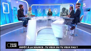 Impôt à la source  tu veux ou tu veux pas  cdanslair 03092018 [upl. by Rahas]