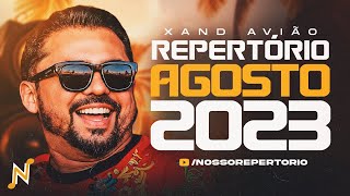 XAND AVIÃO  AGOSTO 2023  10 MÚSICAS NOVAS REPERTÓRIO ATUALIZADO FORRÓ PRA PAREDÃO [upl. by Aihsitan]