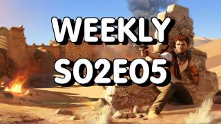 Weekly S02E05 Uncharted 3 Beta [upl. by Ynney]