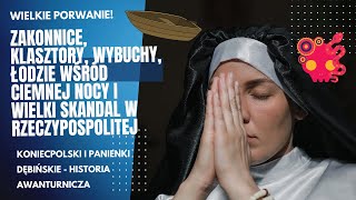 Szlachcic Koniecpolski i panienki Dębińskie  niechciane małżeństwo i krakowski klasztor [upl. by Massimo]