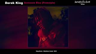 Derek King  Someone Else Freestyle Official Audio [upl. by O'Meara]