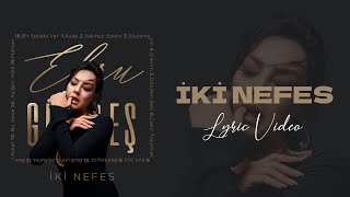 Ebru Gündeş  İki Nefes Lyric Video [upl. by Ailaro]