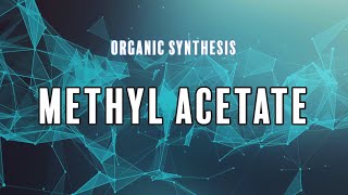 Methyl Acetate Synthesis [upl. by Teiluj427]