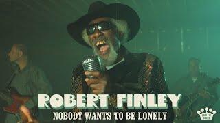 Robert Finley  quotNobody Wants To Be Lonelyquot Official Music Video [upl. by Ayin]