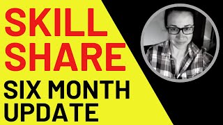 Teaching Online on Skillshare as a Beginner Six Month Update [upl. by Eseerehs538]