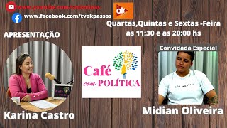 Quinta Feira dia 050924 Café com Politica Karina Castro Barra MG Hoje com Midian Oliveira [upl. by Eneja]