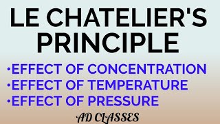 Le Chateliers Principle  Effect of concectration  Pressure amp Temperature on Equilibrium [upl. by Oilegor]