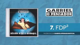 Gabriel o Pensador  FDP³ [upl. by Aillicirp]