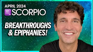 Scorpio April 2024 Get Ready for Breakthroughs amp Epiphanies quotAhaquot Moments [upl. by Elocn]