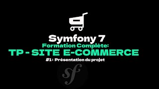 apprendre symfony 7  part1  TP  Site ecommerce  présentation du projet et installation [upl. by Lunneta]