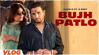 Bujh Patlo Vlog  Kaur B ft R Nait  MixSingh  Latest Punjabi Song 2024  New Punjabi Song 2024 [upl. by Graces]