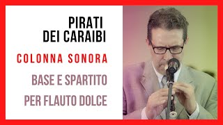 COLONNA SONORA PIRATI DEI CARAIBI  FLAUTO DOLCE SPARTITO E BASE MUSICALE [upl. by Jak704]