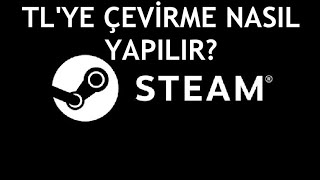 Steam TLye Çevirme Nasıl Yapılır [upl. by Llewej]