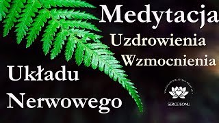 Medytacja Uzdrowienie i Wzmocnienie UKŁADU NERWOWEGO [upl. by Chenee947]