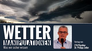 WetterManipulationen Was wir sicher wissen  Vortrag von ETHPhysiker Dr Philipp Zeller [upl. by Halyak]