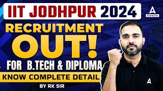 IIT Jodhpur Vacancy 2024  IIT Jodhpur Recruitment For BTech and Diploma Students Complete Details [upl. by Roddie]