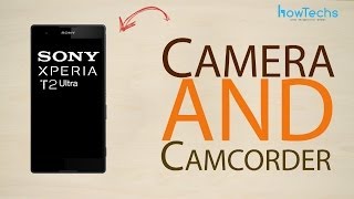 Sony Xperia T2 Ultra  How to use the camera and camcorder [upl. by Howlond]