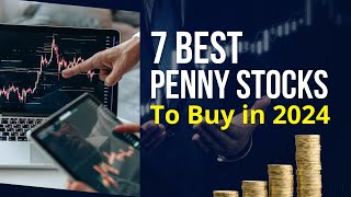 7 Best Penny Stocks For Investors to Buy in 2024 [upl. by Kcoj]