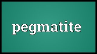 Pegmatite Meaning [upl. by Redlac]