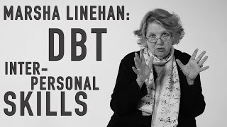 DBT Interpersonal Skills  MARSHA LINEHAN [upl. by Hazlett]