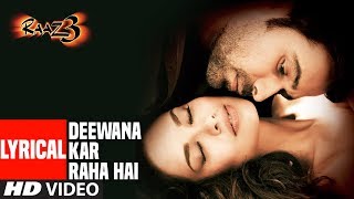 Deewana kar Raha Hai Lyrical  Raaz 3  Emraan Hashmi Esha Gupta [upl. by Malcolm]