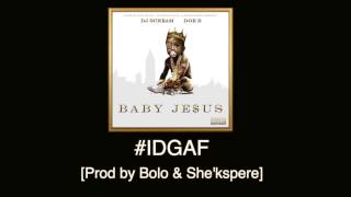 Doe B  IDGAF Prod by Bolo amp Shekspere Baby Jeus [upl. by Karol]