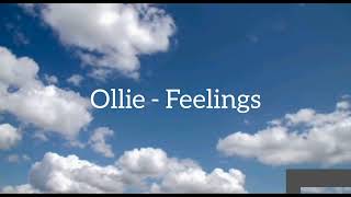 Ollie  Feelings [upl. by Sucramel]