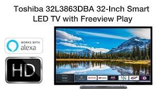 Toshiba 32L3863DBA 32 Inch Smart Full HD LED TV with Freeview Play [upl. by Alym871]