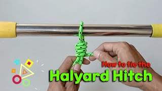 Halyard Hitch  How to Tie the Halyard Hitch [upl. by Nickola]