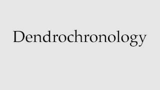 How to Pronounce Dendrochronology [upl. by Alol506]