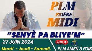 PLMPRIÈRE MIDI  SENYÈ PA BLIYE’M  JEUDI 27 JUIN 2024  PLM AMEN 3 FOIS [upl. by Reeva791]