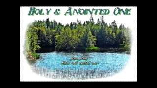 Holy and Anointed One  Vineyard Music [upl. by Gamaliel]