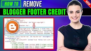 How to remove blogger footer credit 2024  Full Guide [upl. by Anaibaf437]