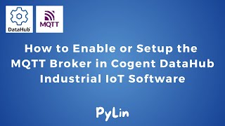 How to Enable or Setup the MQTT Broker in Cogent DataHub Industrial IoT Software  IIoT  MQTT [upl. by Zednanref515]