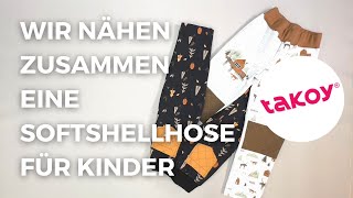 👖 WIR NÄHEN ZUSAMMEN EINE SOFTSHELLHOSE FÜR KINDER │ TakoyDE [upl. by Dianemarie]