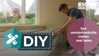 Een vensterbankzitje met lades maken  DIY  Eigen Huis amp Tuin [upl. by Stets]