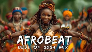 AFROBEATS MIX 2024 🔥 AMAPIANO MIX 2024  BEST OF NAIJA AFROBEAT VIDEO MIX  WIZKID BURNA REMA [upl. by Crane604]