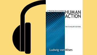 Human Action by Ludwig von Mises  Part 2 Audiobook [upl. by Aisatsana411]