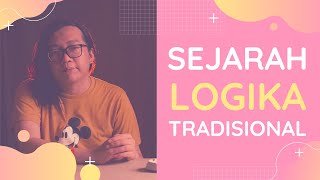 Sejarah Logika Tradisional [upl. by Laurianne]