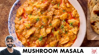 Mushroom Masala Recipe  Restaurant Style Recipe  रेस्टोरेंट जैसा मशरूम मसाला  Chef Sanjyot Keer [upl. by Daphna]