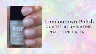 NEW Quartz Illuminating Nail Concealer  Londontown Polish [upl. by Annaohj]