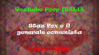 YTP  Staz Fox e il generale comunista Entry Collab [upl. by Novaj647]