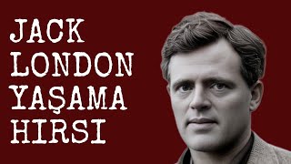 Jack London  Yaşama Hırsı  Sesli Kitap Dinle  Seslendiren  Sanem Şahin [upl. by Cindy]