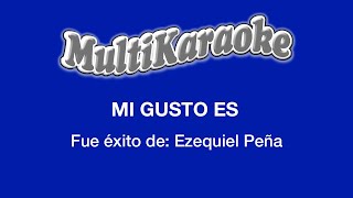 Mi Gusto Es  Multikaraoke  Fue Éxito De Ezequiel Peña [upl. by Hannaoj]