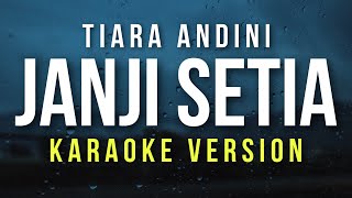 Janji Setia  Tiara Andini Karaoke [upl. by Nivlek]