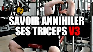 Savoir annihiler ses triceps V3 [upl. by Rabiah879]