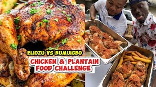 Chicken and plantain food challenge Eliozu vs Rumuigbo [upl. by Gregory]