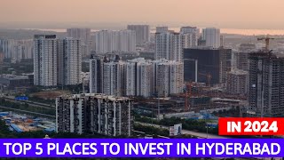 Top 5 Places to Invest in Hyderabad Real Estate in 2024  Hyderabad Developments 2024 [upl. by Bremser]